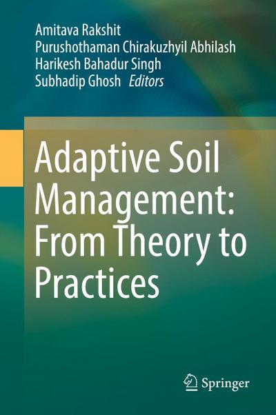 Adaptive Soil Management : From Theory to Practices