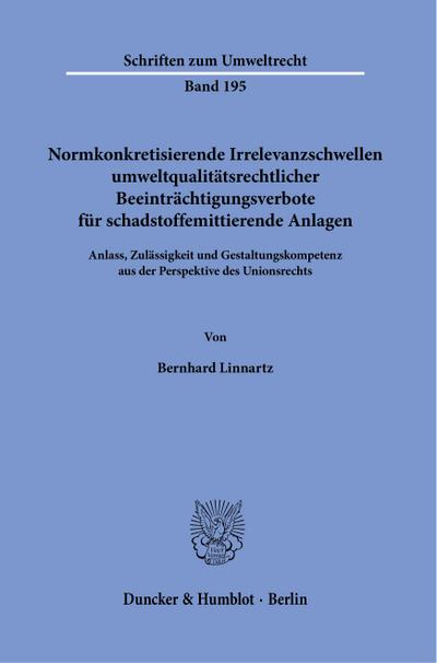 Normkonkretisierende Irrelevanzschwellen umweltqualitätsrechtlicher Beeinträchtigungsverbote für schadstoffemittierende Anlagen
