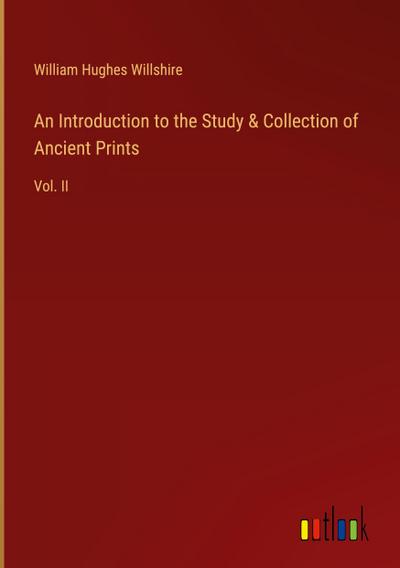 An Introduction to the Study & Collection of Ancient Prints