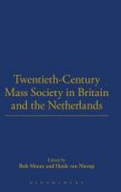 Twentieth-Century Mass Society in Britain and the Netherlands