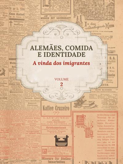 Alemães, comida e Identidade: A vinda dos imigrantes
