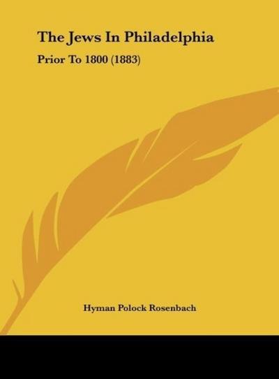 The Jews In Philadelphia - Hyman Polock Rosenbach
