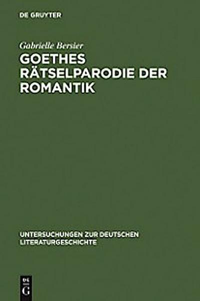 Goethes Rätselparodie der Romantik