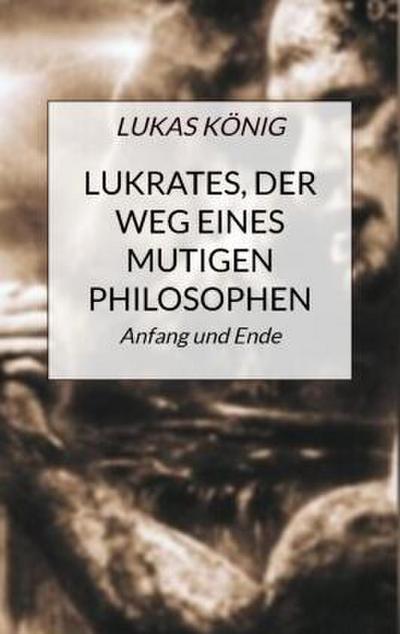 Lukrates, der Weg eines mutigen Philosophen