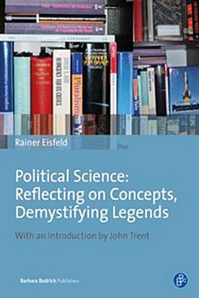 Political Science: Reflecting on Concepts, Demystifying Legends