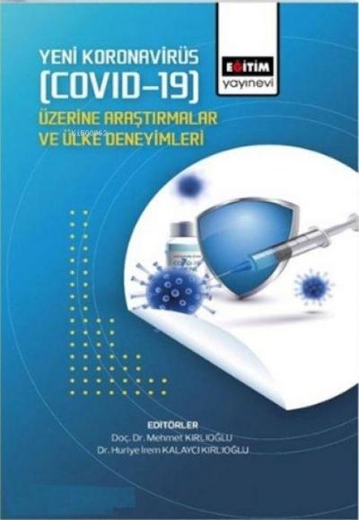 Yeni Koronavirüs Covid-19 Üzerine Arastirmalar ve Ülke Deneyimleri