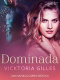 Dominada – una novela corta erótica