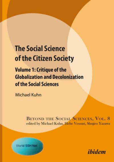 The Social Science of the Citizen Society - Volume 1 - Critique of the Globalization and Decolonization of the Social Sciences