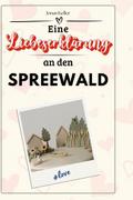 Eine Liebeserklärung an den Spreewald