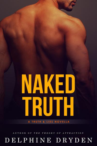 Naked Truth (Truth & Lies, #5)