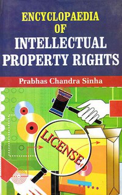 Encyclopaedia of Intellectual Property Rights