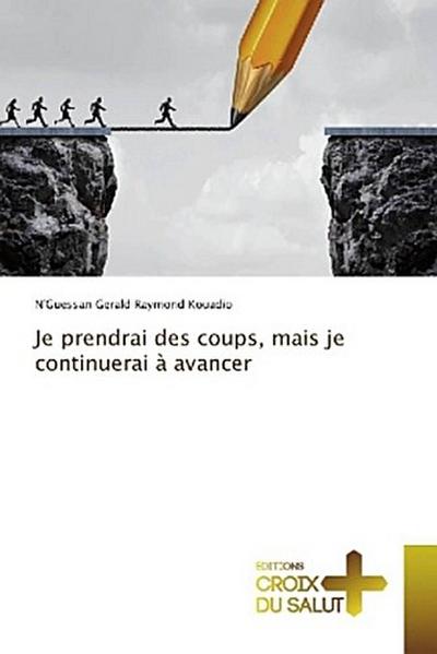 Je prendrai des coups, mais je continuerai à avancer