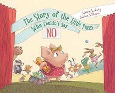 Story of the Little Piggy Who Couldn’t Say No