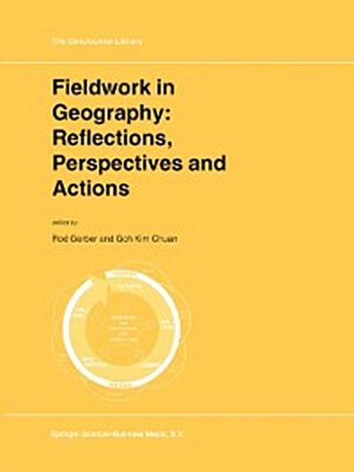 Fieldwork in Geography: Reflections, Perspectives and Actions