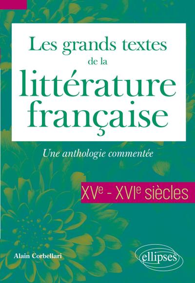 Les grands textes de la littérature française. XVe-XVIe siècles