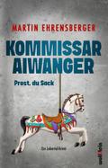Kommissar Aiwanger - Prost, du Sack