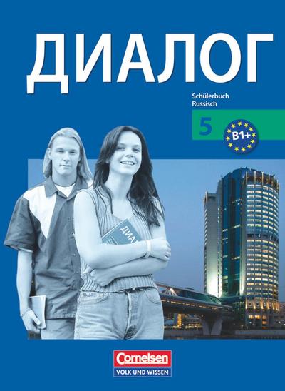 Dialog - Lehrwerk für den Russischunterricht - Russisch als 2. Fremdsprache - Ausgabe 2008 - 5. Lernjahr