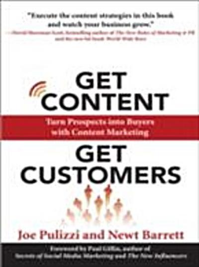 Get Content Get Customers: Turn Prospects into Buyers with Content Marketing