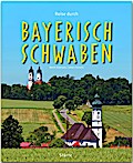 Reise durch Bayerisch-Schwaben