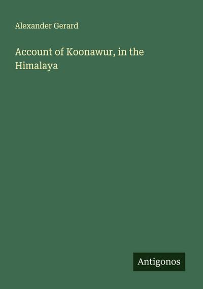 Account of Koonawur, in the Himalaya