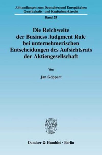 Die Reichweite der Business Judgment Rule bei unternehmerischen Entscheidungen des Aufsichtsrats der Aktiengesellschaft