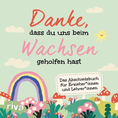 Danke, dass du uns beim Wachsen geholfen hast: Das Abschiedsbuch für Erzieher*innen und Lehrer*innen | Geschenk am Ende von Kindergarten, Grundschule zum Ausfüllen von der Klasse
