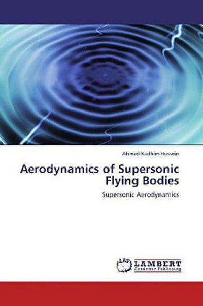 Aerodynamics of Supersonic Flying Bodies