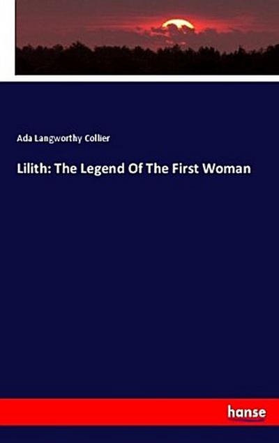 Lilith: The Legend Of The First Woman