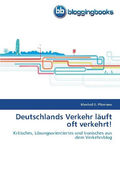 Deutschlands Verkehr läuft oft verkehrt!