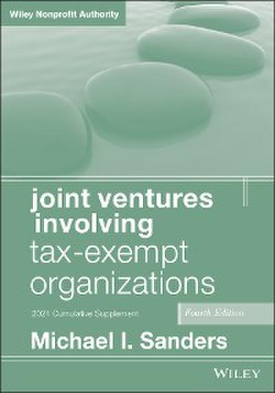 Joint Ventures Involving Tax-Exempt Organizations, 2021 Cumulative Supplement
