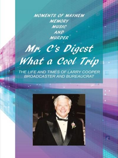 Mr. C’s Digest - What a Cool Trip