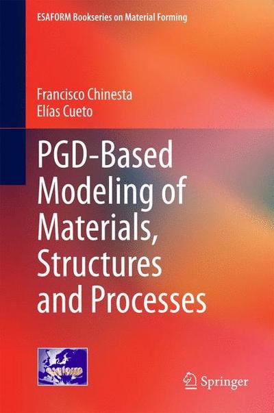 PGD-Based Modeling of Materials, Structures and Processes