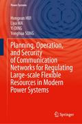 Planning, Operation, and Security of Communication Networks for Regulating Large-scale Flexible Resources in Modern Power Systems