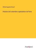 Histoire de la dernière capitulation de Paris