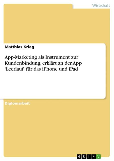 App-Marketing als Instrument zur Kundenbindung, erklärt an der App ’Leerlauf’ für das iPhone und iPad