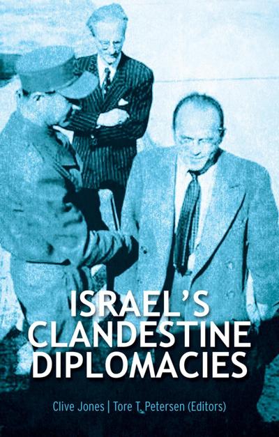 Israel’s Clandestine Diplomacies