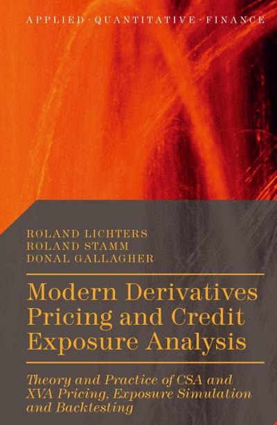 Modern Derivatives Pricing and Credit Exposure Analysis