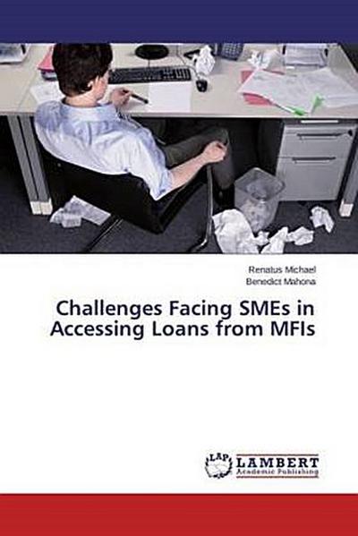 Challenges Facing SMEs in Accessing Loans from MFIs