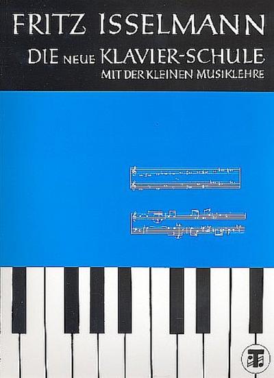 Die neue Klavierschulemit der kleinen Musiklehre