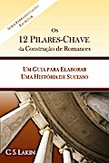 Os 12 Pilares-Chave da Construção de Romances: Um Guia para Construir uma História de Sucesso