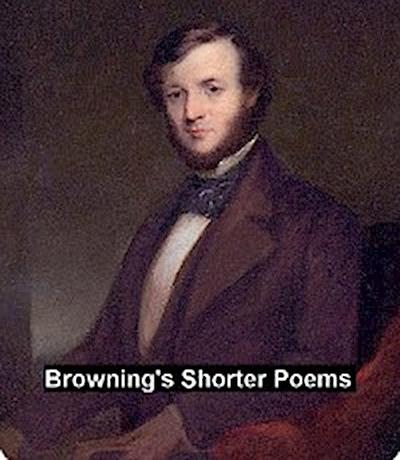 Browning’s Shorter Poems