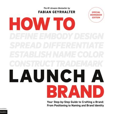 How to Launch a Brand - SPECIAL WORKBOOK EDITION (2nd Edition)