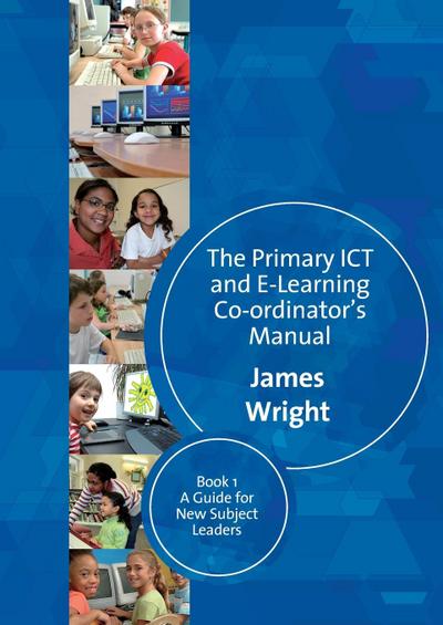 The Primary ICT & E-learning Co-ordinator’s Manual