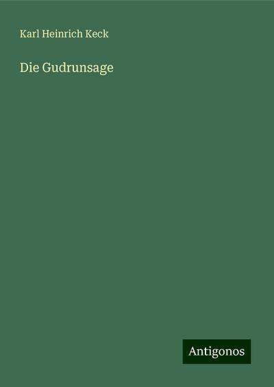 Keck, K: Gudrunsage