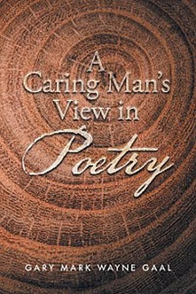 A Caring Man’S View in Poetry