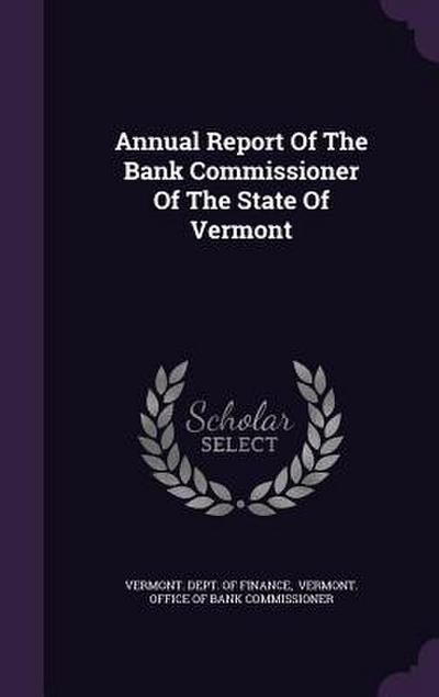 Annual Report of the Bank Commissioner of the State of Vermont