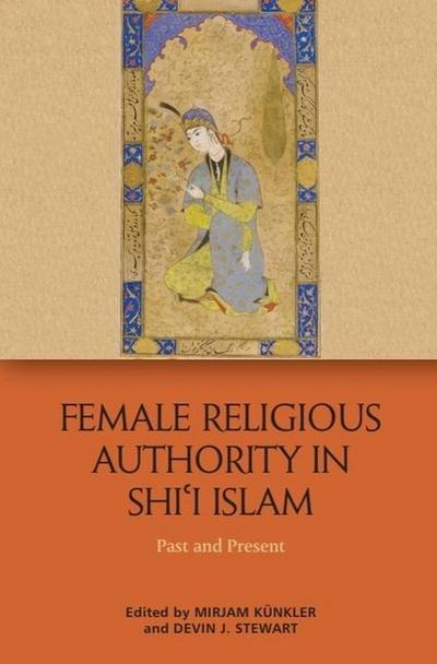 Female Religious Authority in Shi’i Islam