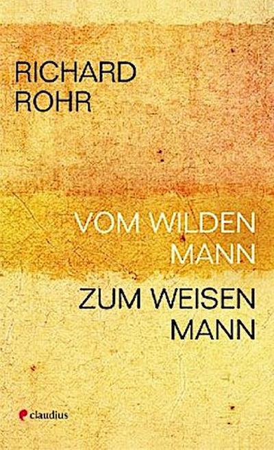 Vom wilden Mann zum weisen Mann