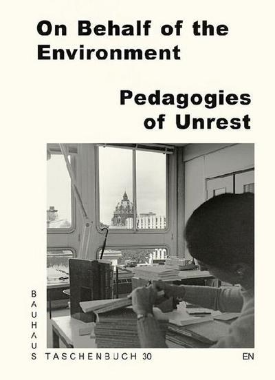 On Behalf of the Environment. Pedagogies of Unrest