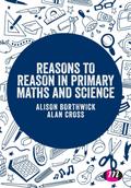 Reasons to Reason in Primary Maths and Science